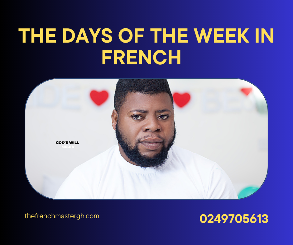 THE DAYS OF THE WEEK IN FRENCH LES JOURS DE LA SEMAINE THE FRENCH 