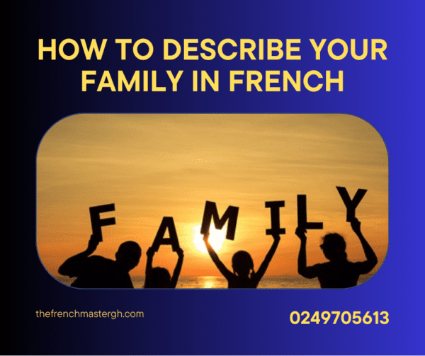 HOW TO DESCRIBE YOUR FAMILY IN FRENCH THE FRENCH MASTER GH how-to-describe-your-family-in-french-the-french-master-gh