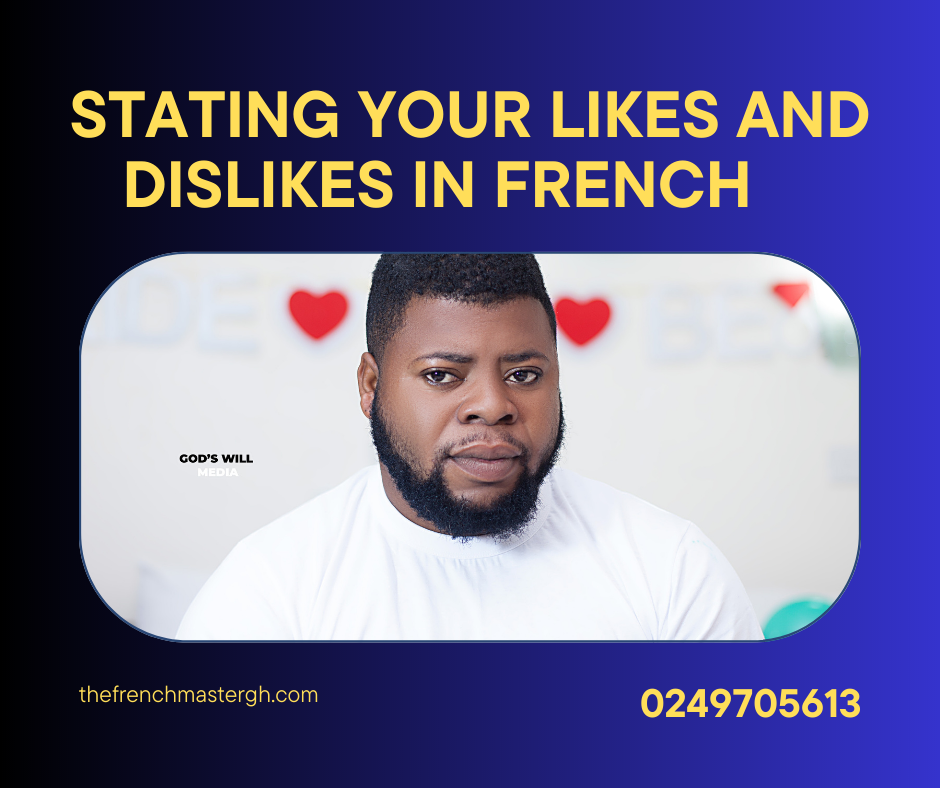 stating-your-likes-and-dislikes-in-french-the-french-master-gh